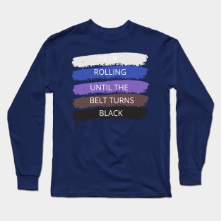 Keep Rolling Jiu Jitsu Long Sleeve T-Shirt